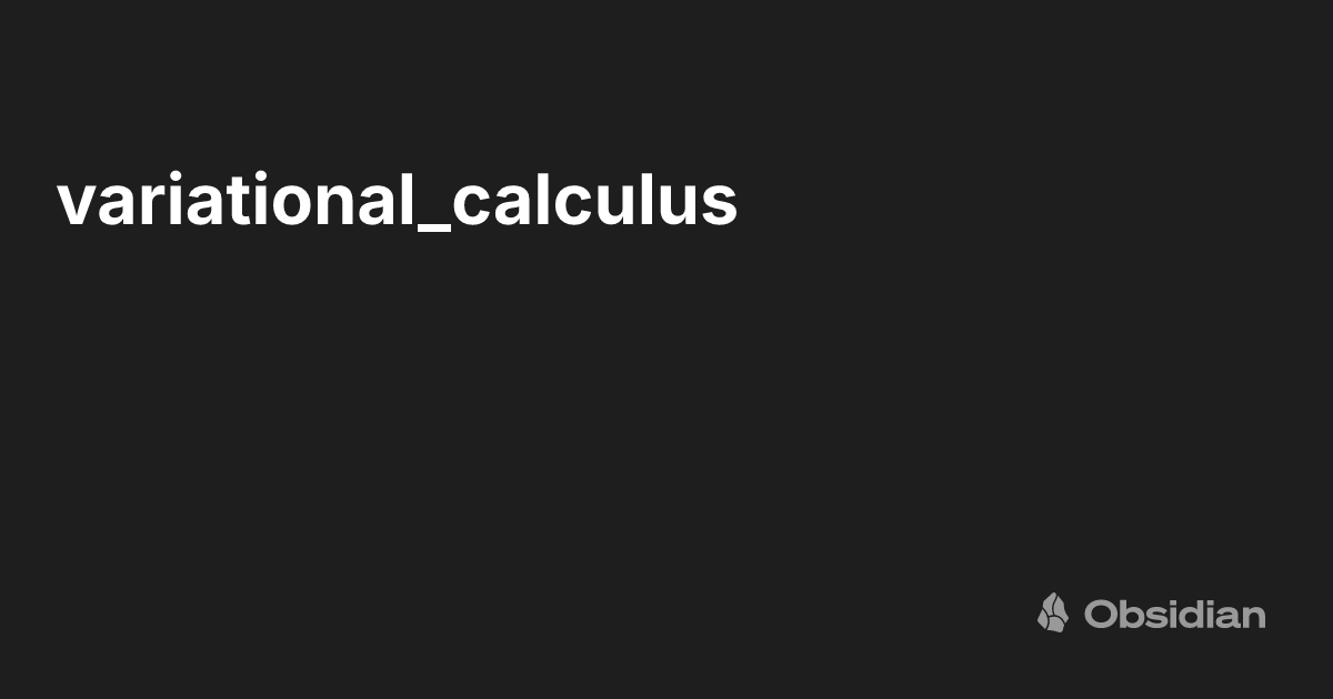 variational_calculus - Obsidian Publish